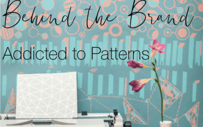 Behind the Brand: Addicted to Patterns